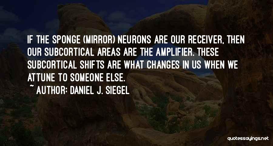 Attune Quotes By Daniel J. Siegel