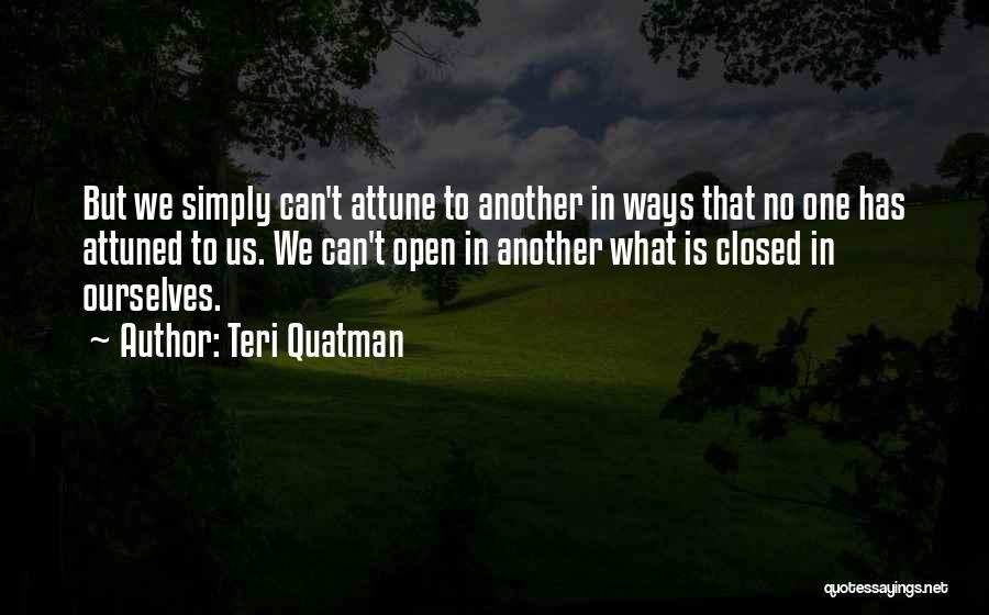 Attune Quotes By Teri Quatman