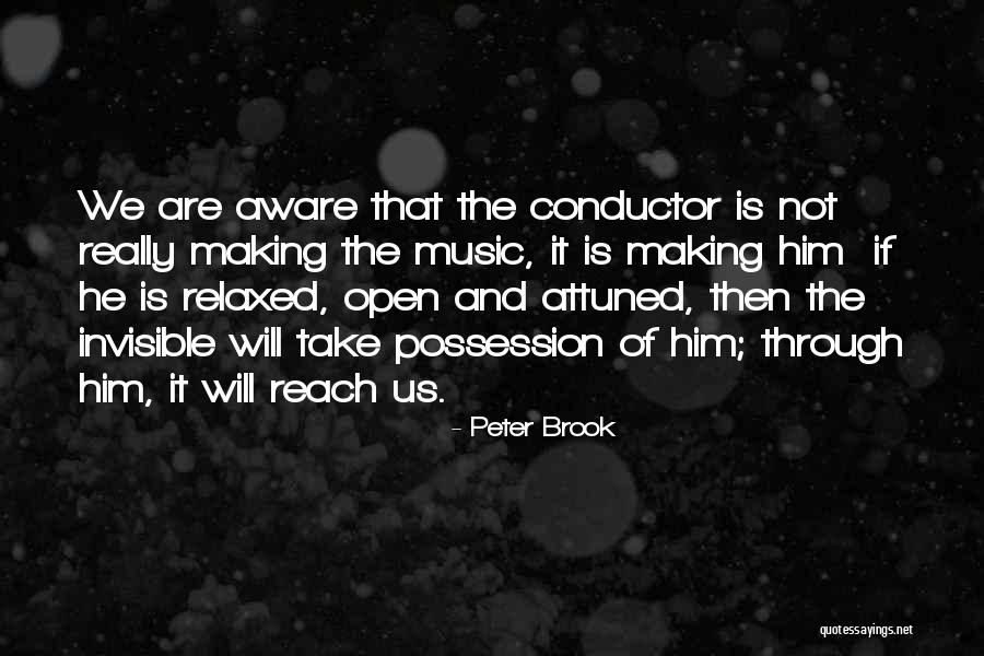 Attuned Quotes By Peter Brook Attuned Quotes By Peter Brook