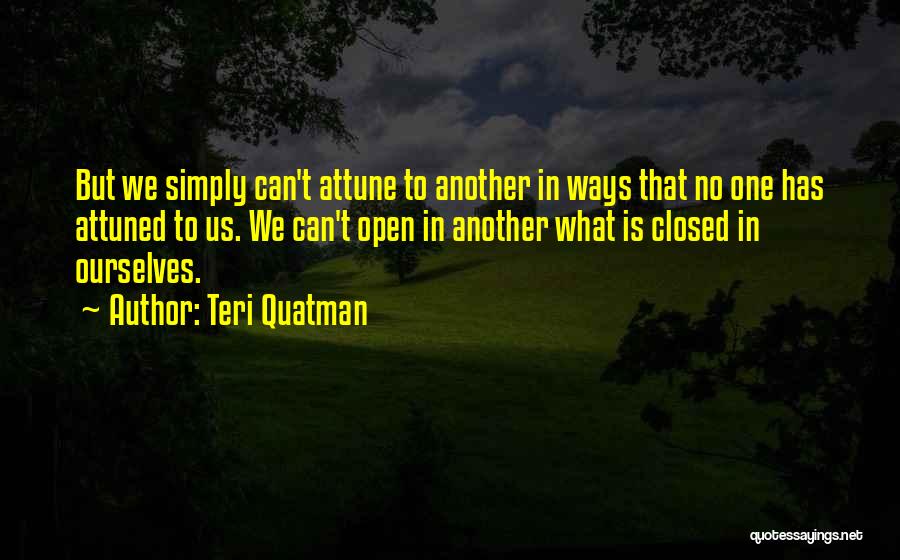 Attuned Quotes By Teri Quatman