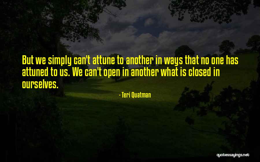 Attuned Quotes By Teri Quatman