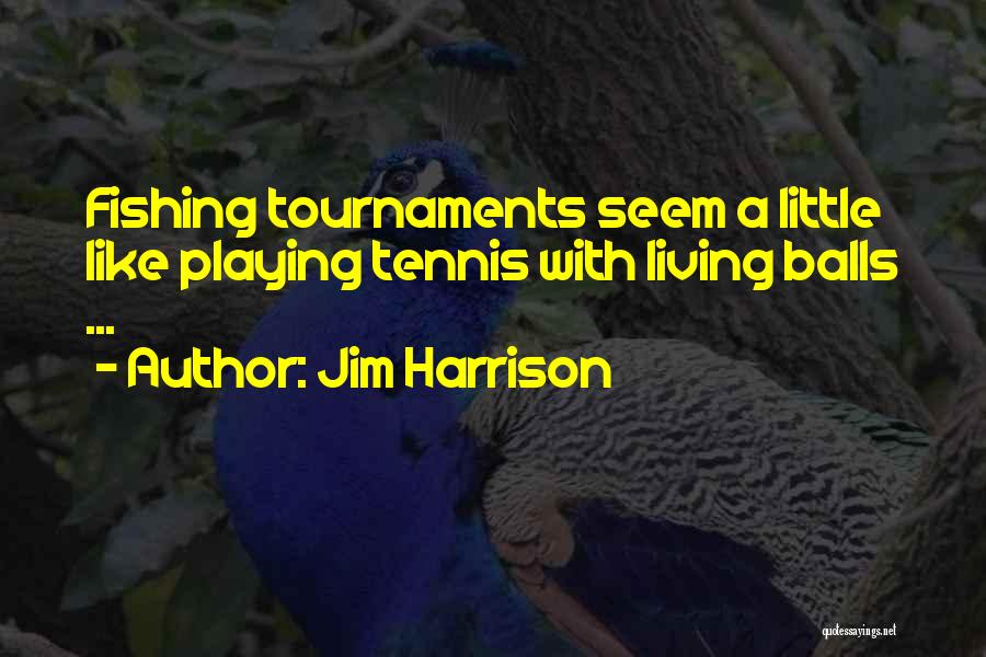 A'tuin Quotes By Jim Harrison