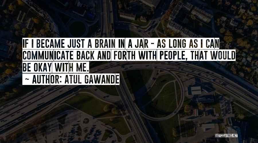 Atul Gawande Quotes 1447838