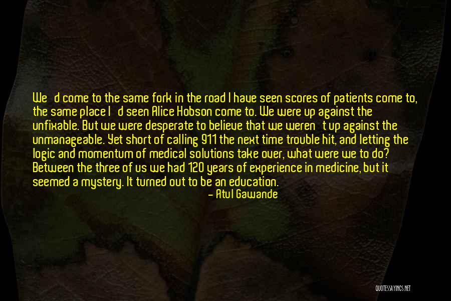 Atul Gawande Quotes 1596249 Atul Gawande Quotes 1596249