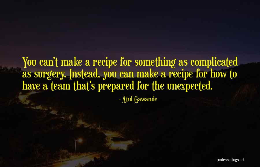 Atul Gawande Quotes 1682269 Atul Gawande Quotes 1682269