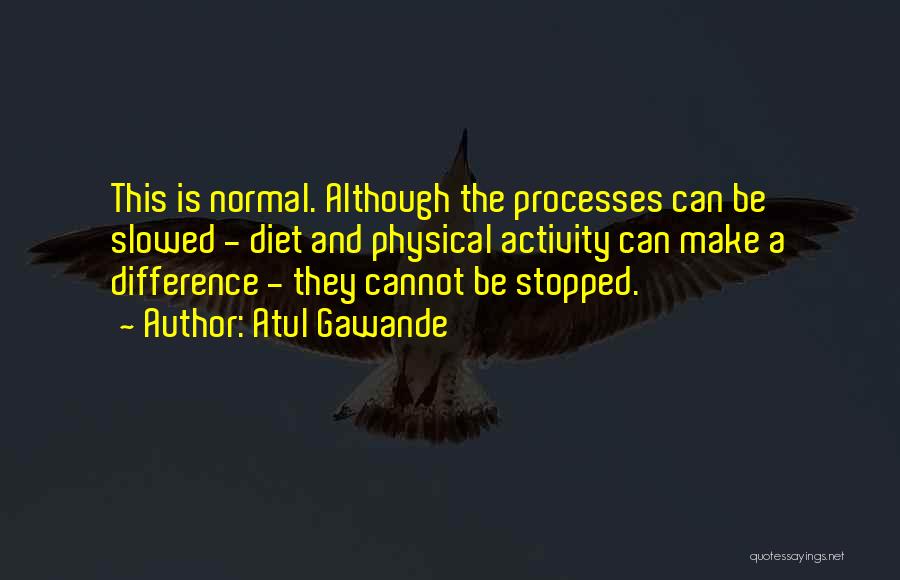 Atul Gawande Quotes 2101243