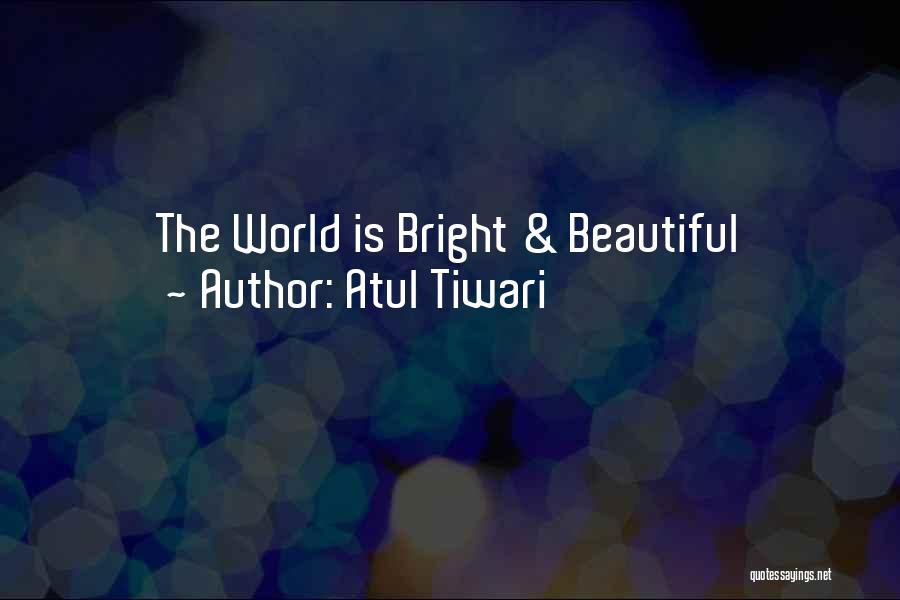 Atul Tiwari Quotes 655831
