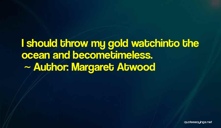 Atwood Quotes By Margaret Atwood