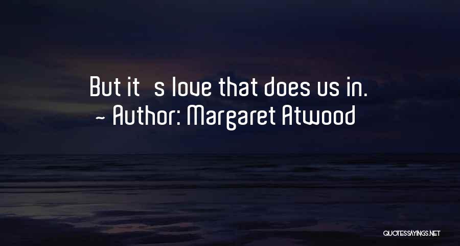 Atwood Quotes By Margaret Atwood