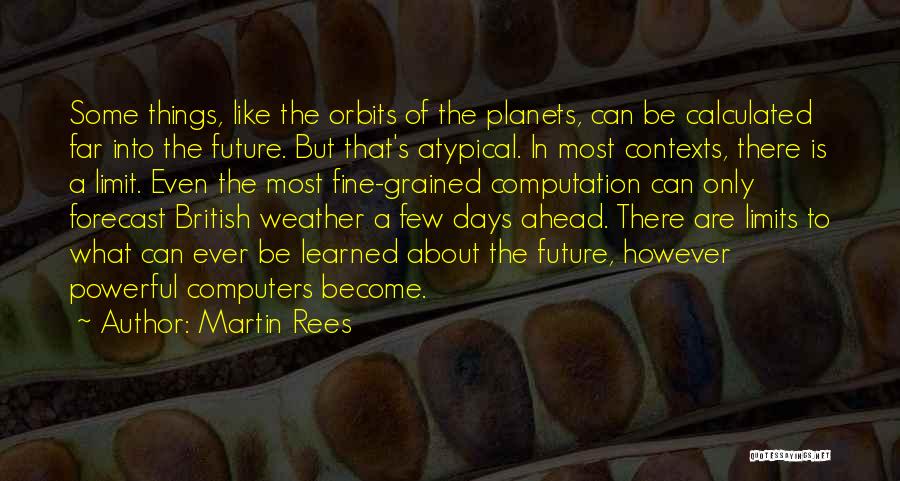 Atypical Quotes By Martin Rees