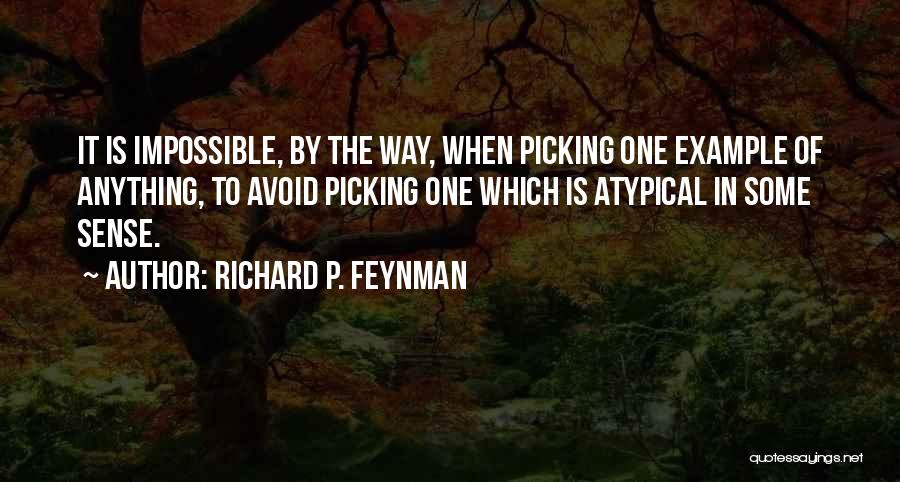 Atypical Quotes By Richard P. Feynman