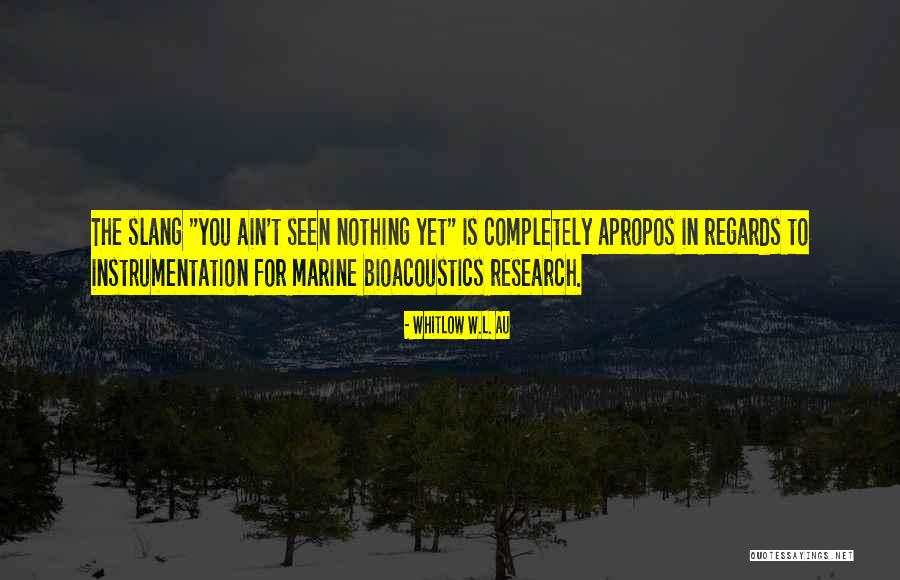 Au Quotes By Whitlow W.L. Au Au Quotes By Whitlow W.L. Au