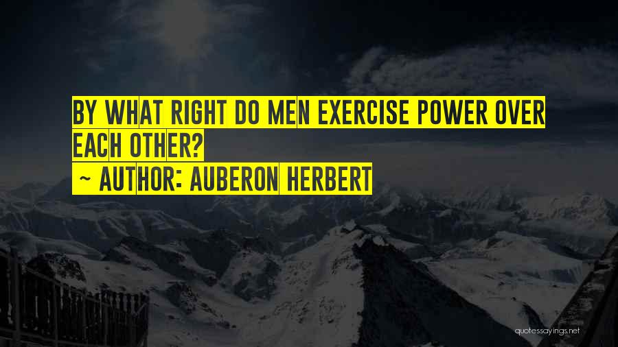 Auberon Herbert Quotes 1579048