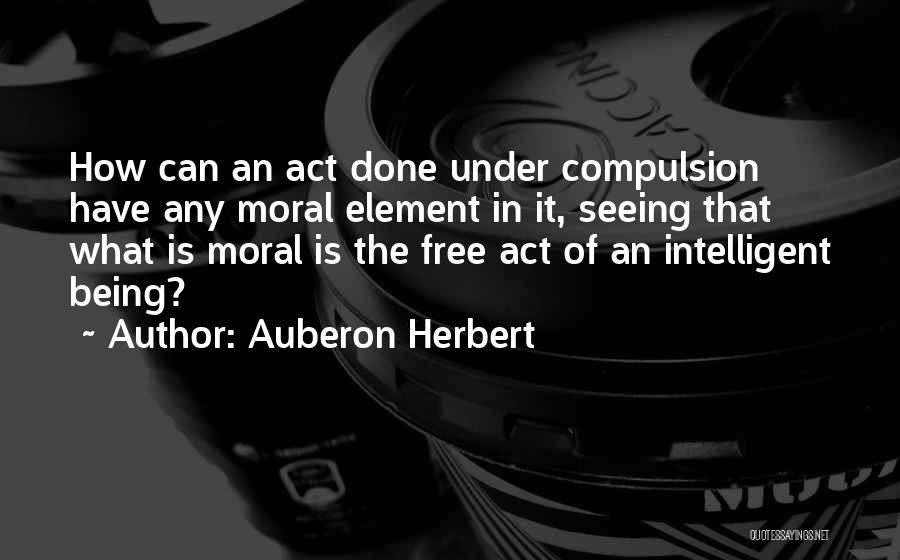 Auberon Herbert Quotes 811399