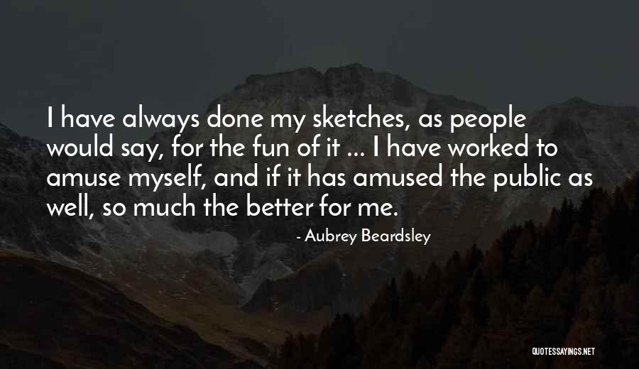 Aubrey Beardsley Quotes 2072122