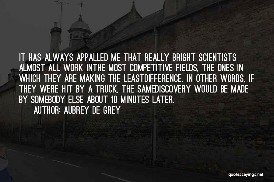 Aubrey De Grey Quotes 1082995