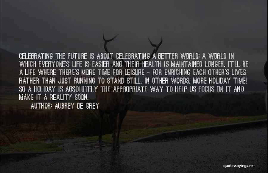 Aubrey De Grey Quotes 1874787