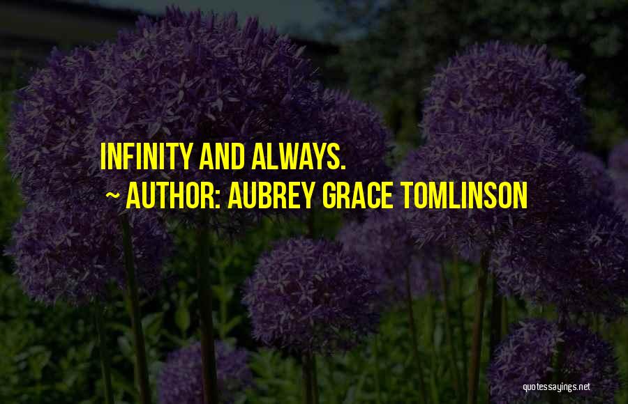 Aubrey Grace Tomlinson Quotes 512245