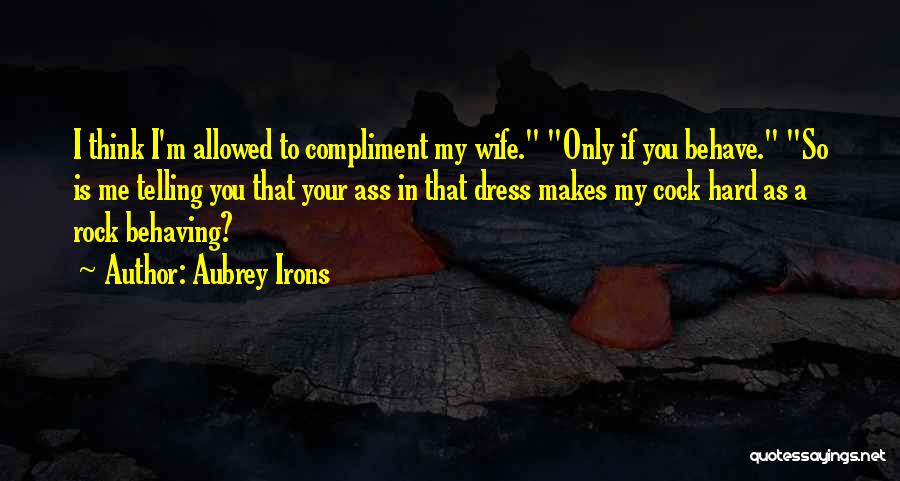 Aubrey Irons Quotes 306468