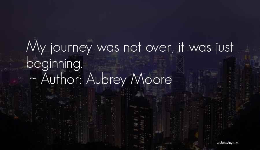 Aubrey Moore Quotes 262255