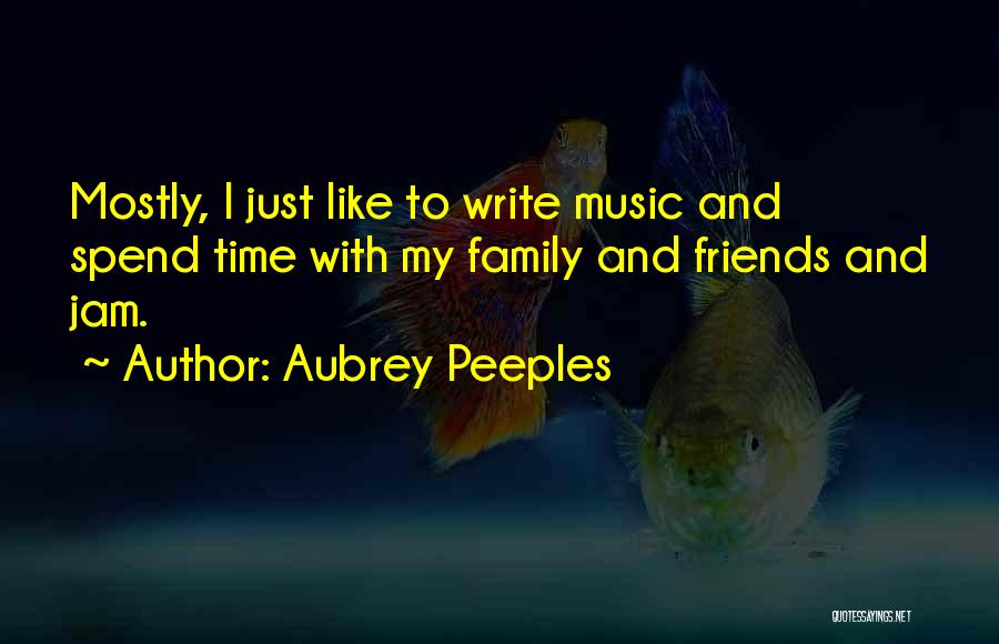 Aubrey Peeples Quotes 1158941