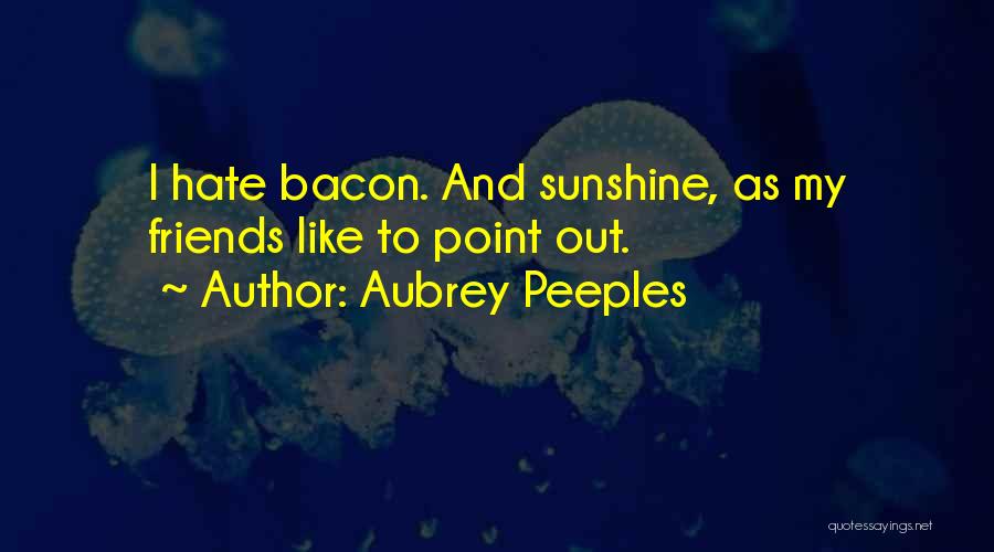 Aubrey Peeples Quotes 2128717