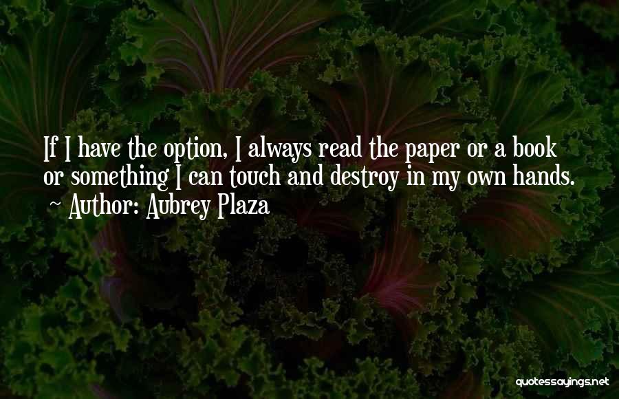 Aubrey Plaza Quotes 1253409