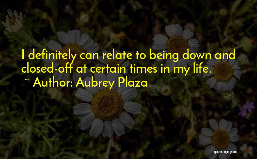 Aubrey Plaza Quotes 1263094