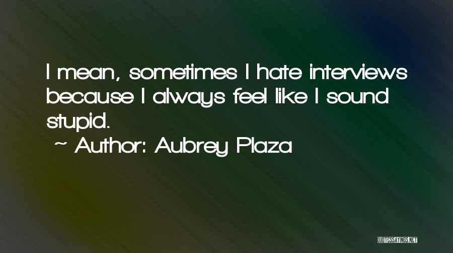 Aubrey Plaza Quotes 1737023