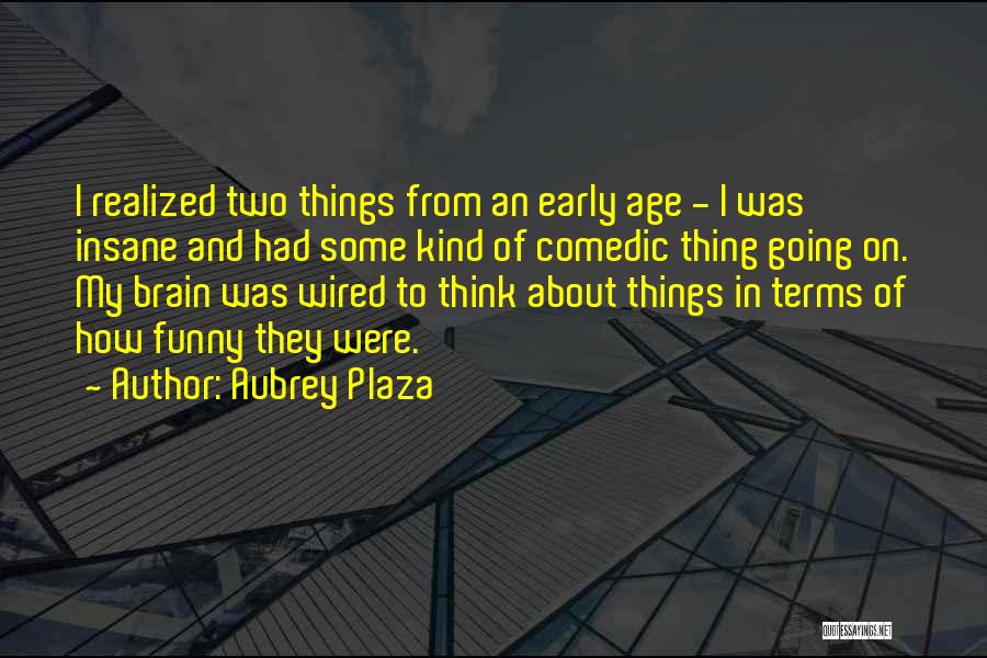 Aubrey Plaza Quotes 1844394