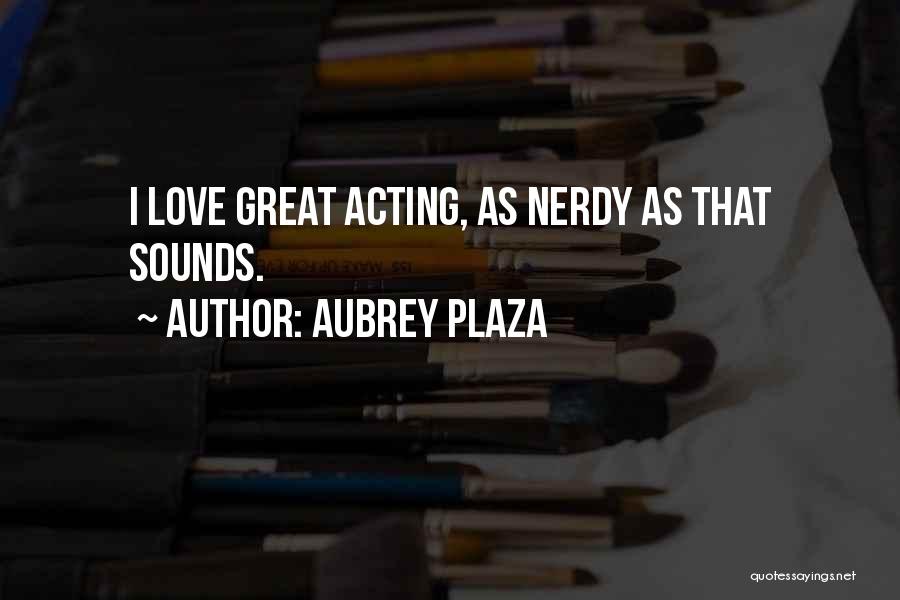 Aubrey Plaza Quotes 517373