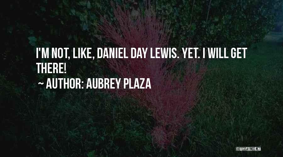 Aubrey Plaza Quotes 730131