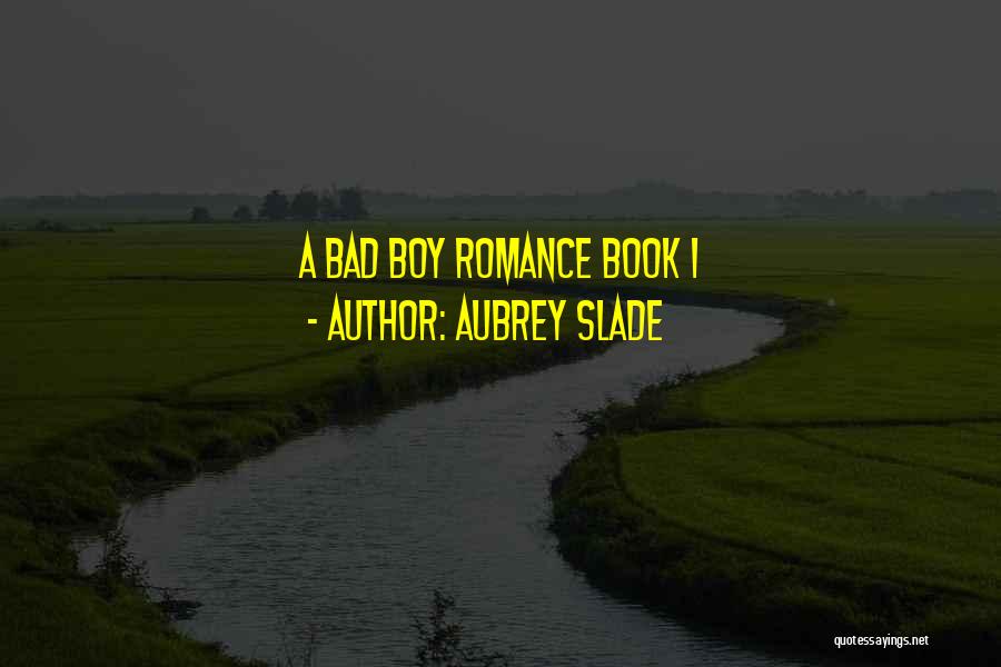 Aubrey Slade Quotes 363683