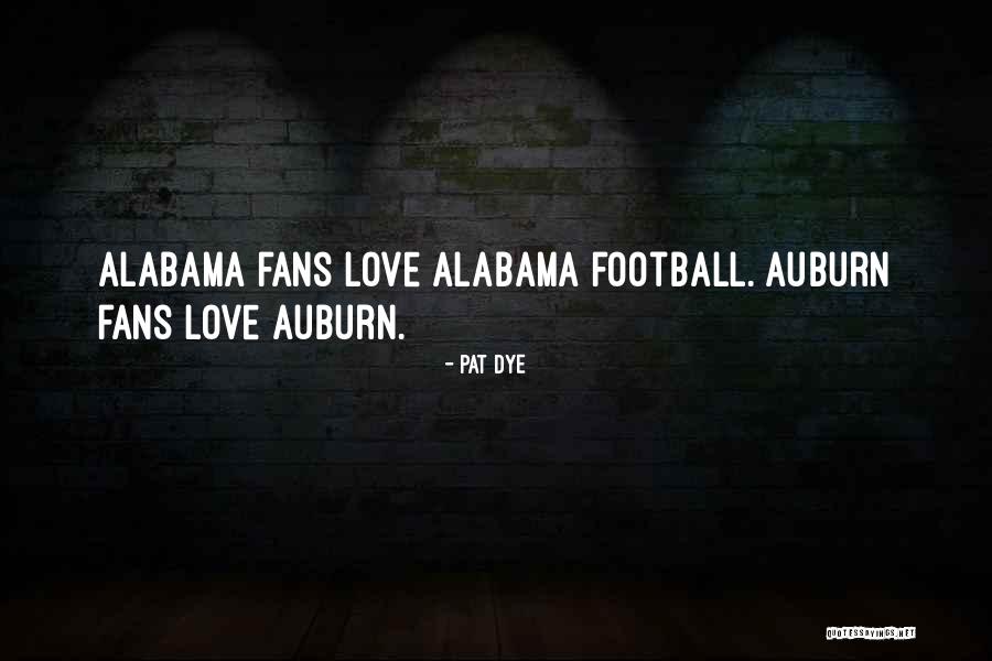 Auburn Football Quotes By Pat Dye Auburn Football Quotes By Pat Dye