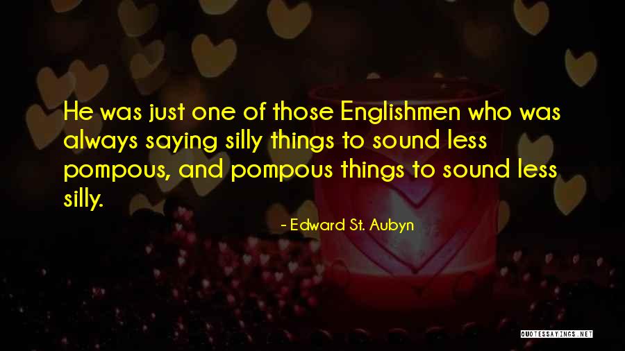 Aubyn Quotes By Edward St. Aubyn Aubyn Quotes By Edward St. Aubyn