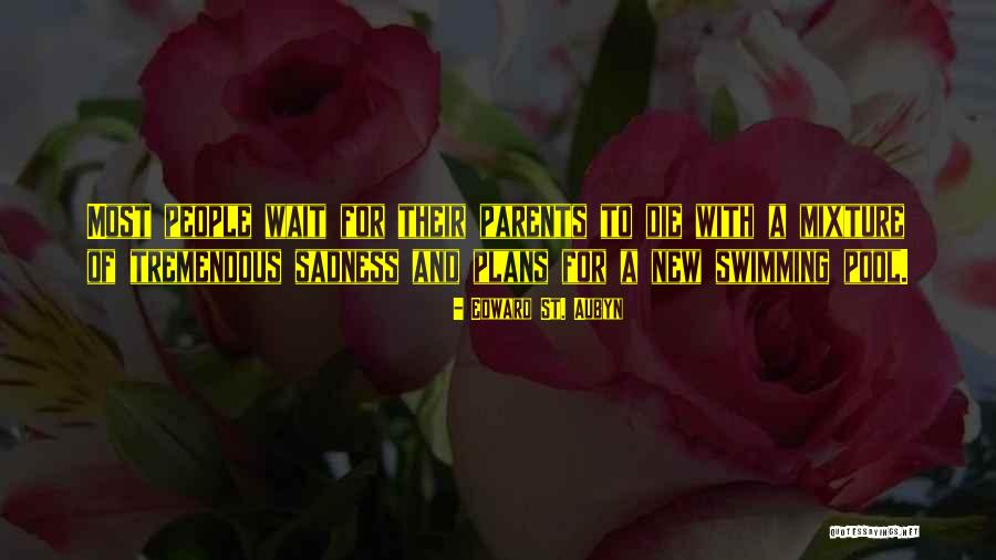 Aubyn Quotes By Edward St. Aubyn Aubyn Quotes By Edward St. Aubyn
