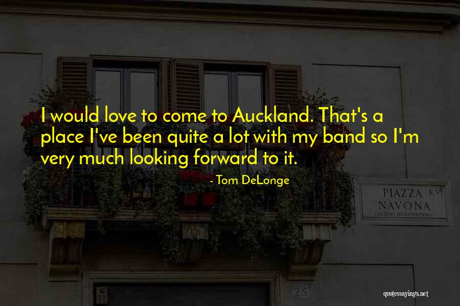 Auckland Quotes By Tom DeLonge