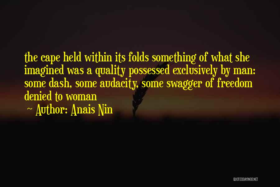 Audacity Quotes By Anais Nin