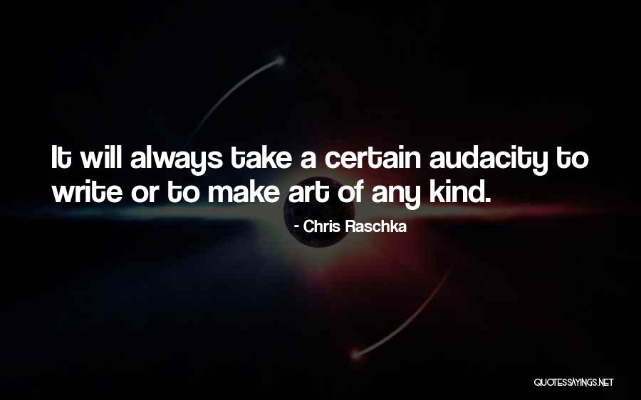 Audacity Quotes By Chris Raschka