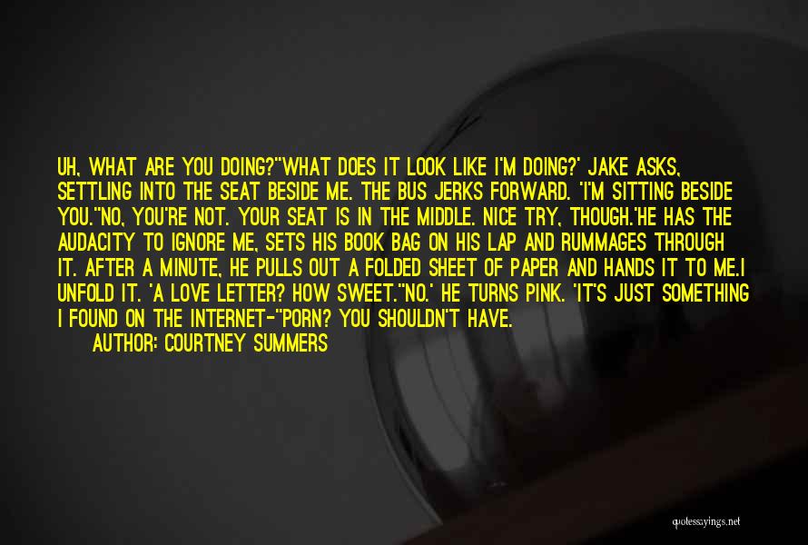 Audacity Quotes By Courtney Summers Audacity Quotes By Courtney Summers