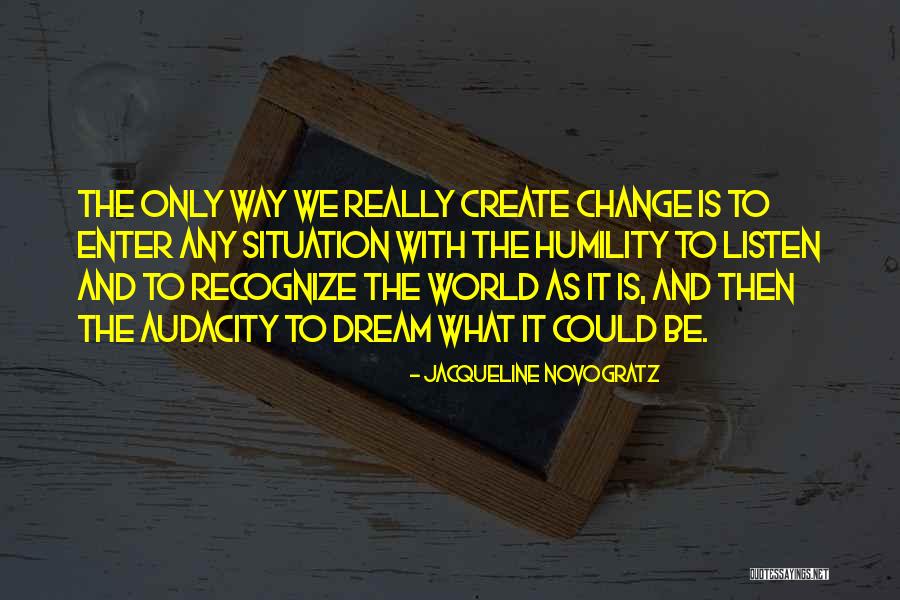 Audacity Quotes By Jacqueline Novogratz