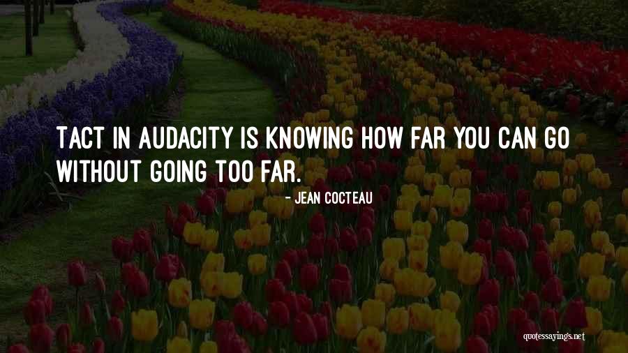 Audacity Quotes By Jean Cocteau