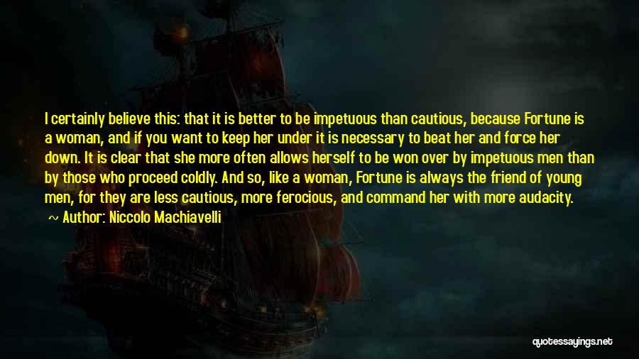 Audacity Quotes By Niccolo Machiavelli