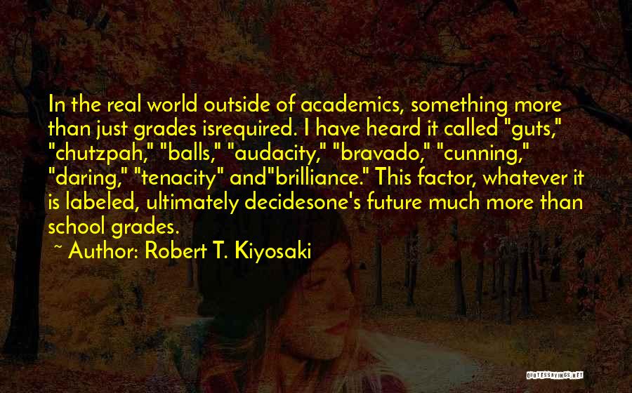 Audacity Quotes By Robert T. Kiyosaki