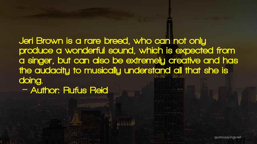 Audacity Quotes By Rufus Reid