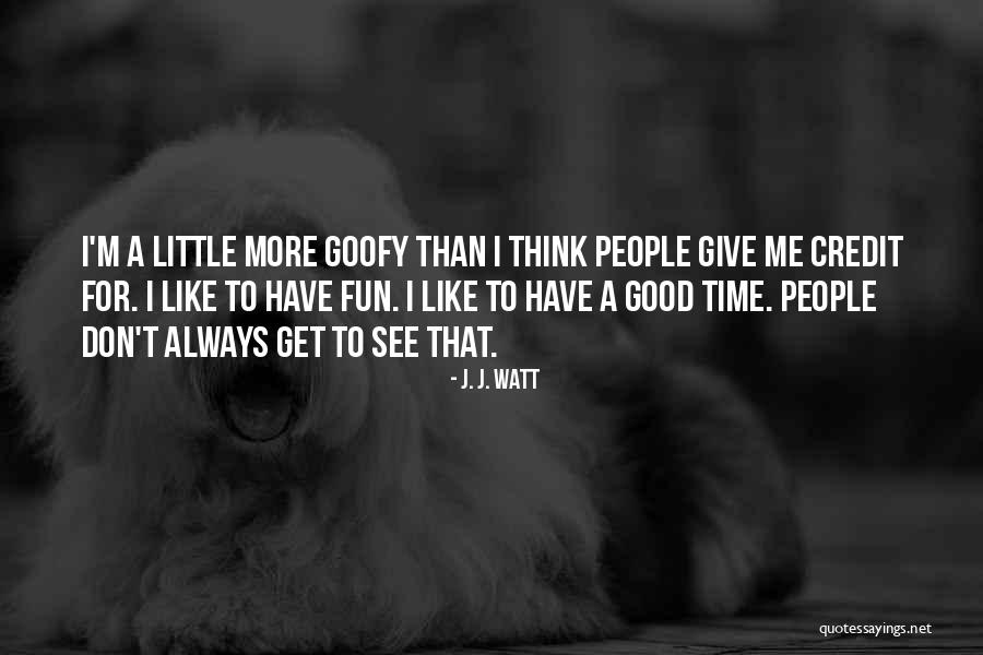 Audelle Harvey Quotes By J. J. Watt Audelle Harvey Quotes By J. J. Watt