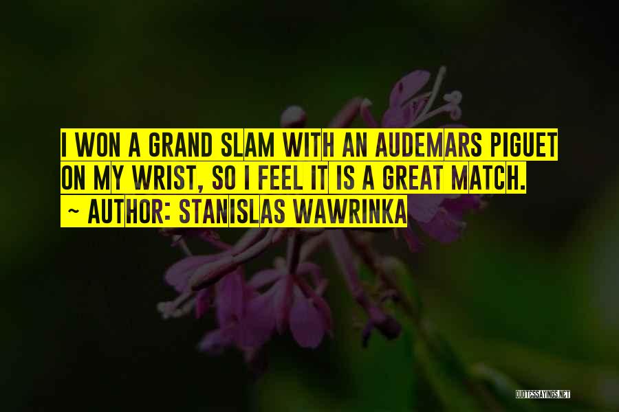 Audemars Piguet Quotes By Stanislas Wawrinka