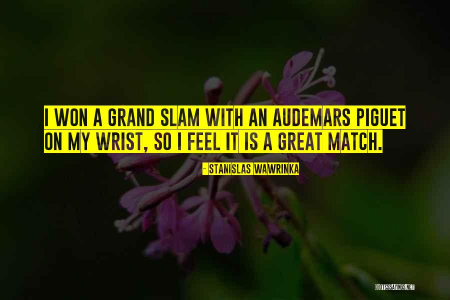 Audemars Quotes By Stanislas Wawrinka Audemars Quotes By Stanislas Wawrinka