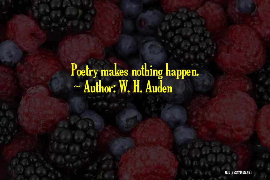 Auden Poetry Quotes By W. H. Auden