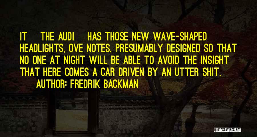 Audi Car Quotes By Fredrik Backman